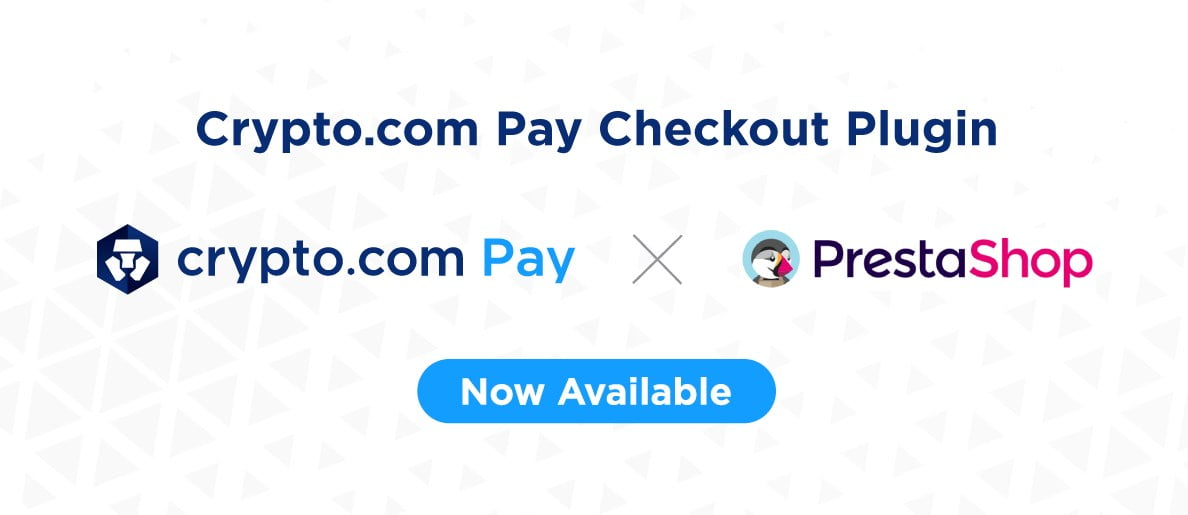 Plugin Crypto.com Pay Checkout Sekarang Tersedia untuk Merchants PrestaShop