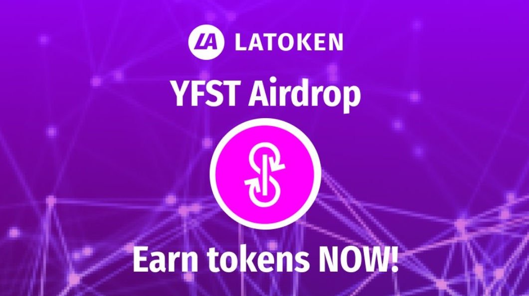 Latoken Exchange X YFST Protocol Airdrop | Daftar dan Dapatkan Reward 0.008 YFST