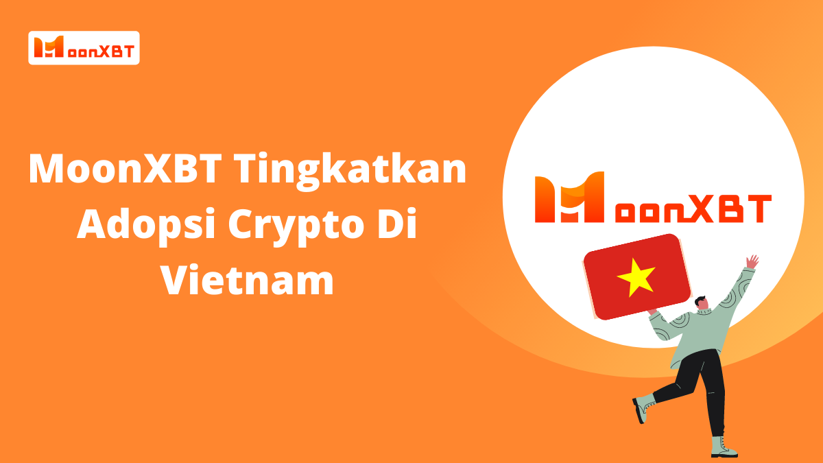 MoonXBT Tingkatkan Adopsi Crypto Di Vietnam