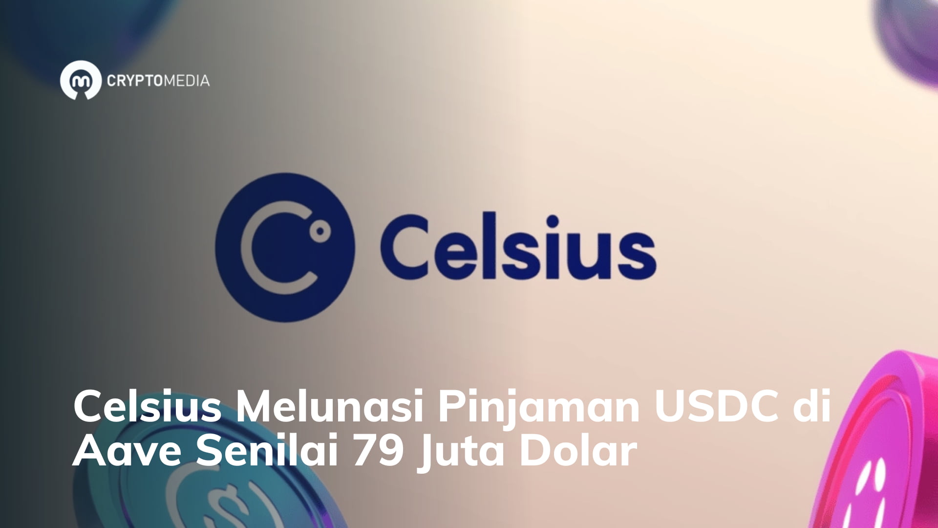 Celsius Melunasi Pinjaman USDC di Aave Senilai 79 Juta Dolar