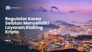Regulator Korea Selatan Menyelidiki Layanan Staking Kripto
